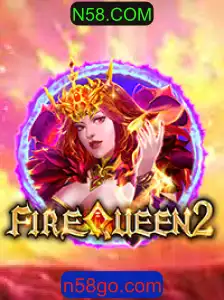 FireQueen2: Uma Nova Jornada em N58.COM